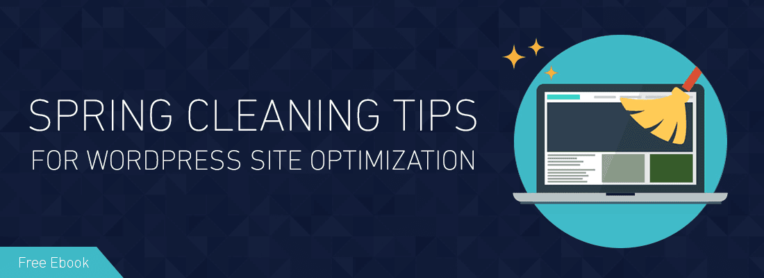 optimize-your-site-with-spring-cleaning-tips-for-wordpress-site-optimization